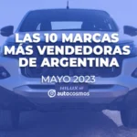 Las 10 marcas más vendedoras de Argentina en mayo de 2023